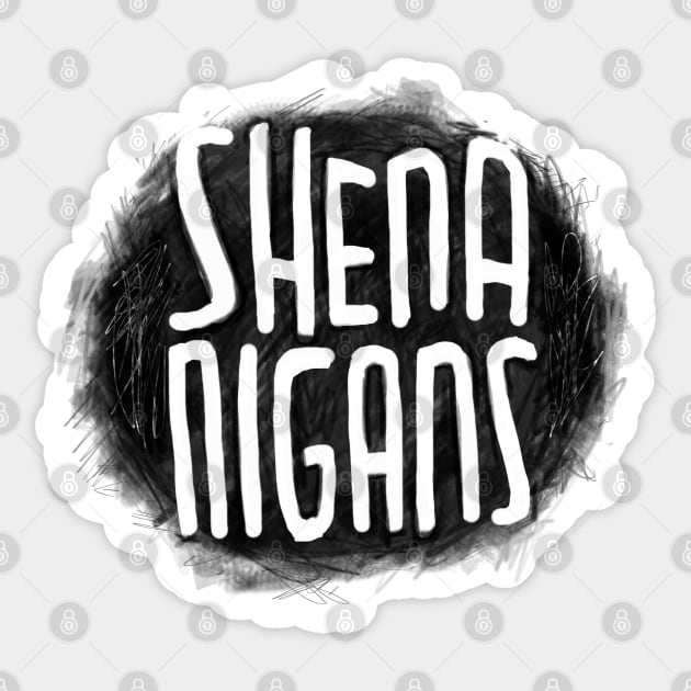 Irish Slang: Shenanigans, Funny Irish Sticker by badlydrawnbabe